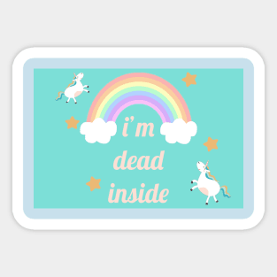 IM DEAD INSIDE Sticker